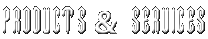 Products & Services